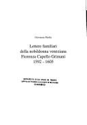 Cover of: Lettere familiari della nobildonna veneziana Fiorenza Capello Grimani, 1592-1605