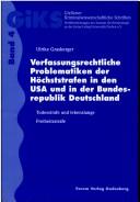 Verfassungsrechtliche Problematiken der Höchststrafen in den USA und in der Bundesrepublik Deutschland by Ulrike Grasberger