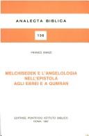 Melchisedek e l'angelologia nell'Epistola agli Ebrei e a Qumran by Franco Manzi