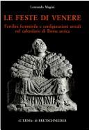 Cover of: Le feste di Venere: fertilità femminile e configurazioni astrali nel calendario di Roma antica