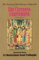 Cover of: Śrī Caitanya-caritāmṛta of Kṛṣṇadāsa Kavirāja Gosvāmī: with the original Bengali text, Roman transliteration, English equivalents, translation and elaborate purports