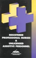 Registered professional nurses & unlicensed assistive personnel by Ana