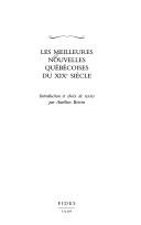 Cover of: Les meilleures nouvelles québécoises du XIXe siècle