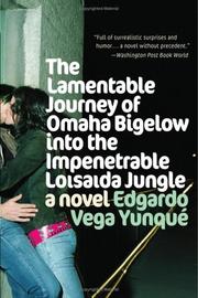 Cover of: Lamentable Journey of Omaha Bigelow Into the Impenetrable Loisaida Jungle by Edgardo Vega Yunque