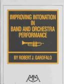Cover of: Improving intonation in band and orchestra performance