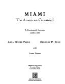 Cover of: Miami, the American crossroad: a centennial journey, 1896-1996