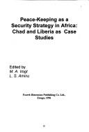 Cover of: Peace-keeping as a security strategy in Africa: Chad and Liberia as case studies