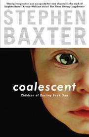 Cover of: Coalescent (Destiny's Children) by Stephen Baxter