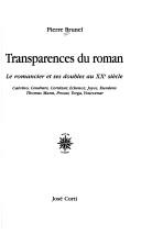 Cover of: Transparences du roman: le romancier et ses doubles au XXe siècle : Calvino, Cendrars, Cortazar, Echenoz, Joyce, Kundera, Thomas Mann, Proust, Torga, Yourcenar