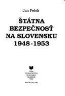 Cover of: Štátna bezpečnostʹ na Slovensku 1948-1953 by Jan Pešek