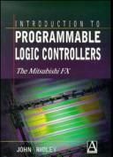 Cover of: Introduction to programmable logic controllers | J. E. Ridley