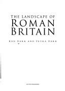 Cover of: The landscape of Roman Britain by K. R. Dark