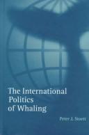 The international politics of whaling by Peter J. Stoett