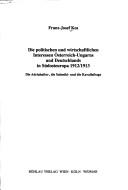 Cover of: Die politischen und wirtschaftlichen Interessen Österreich-Ungarns und Deutschlands in Südosteuropa 1912/1913: die Adriahafen-, Saloniki- und die Kavallafrage