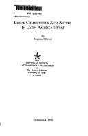 Cover of: Local communites and actors in Latin America's past