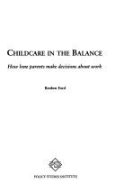 Cover of: Childcare in the balance: how lone parents make decisions about work