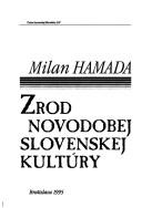 Cover of: Zrod novodobej slovenskej kultúry