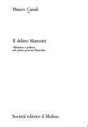 Cover of: Il delitto Matteotti: affarismo e politica nel primo governo Mussolini
