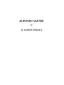 Alfonso Sastre, o, La ilusión trágica by Sastre, Alfonso