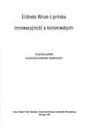 Cover of: Innowacyjność a konserwatyzm: uczelnie polskie w procesie przemian społecznych