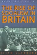 Cover of: The rise of socialism in Britain, c. 1881-1951