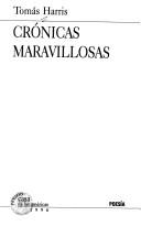Cover of: Crónicas maravillosas by Harris, Tomás