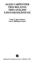 Cover of: Alejo Carpentier: tres relatos, tres análisis linguoestilísticos