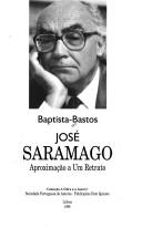 Cover of: José Saramago by Baptista-Bastos