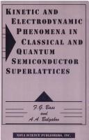 Cover of: Kinetic and electrodynamic phenomena in classical and quantum semiconductor superlattices