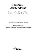 Cover of: Spektakel der Moderne: Bausteine zu einer Kulturgeschichte der Medien und des darstellenden Verhaltens