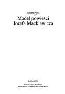 Cover of: Model powieści Józefa Mackiewicza