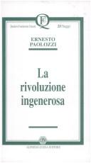 Cover of: La rivoluzione ingenerosa by Ernesto Paolozzi