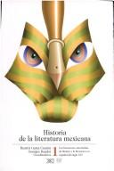 Cover of: Historia de la literatura mexicana: desde sus orígines hasta nuestros días.