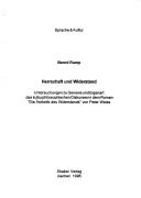 Cover of: Herrschaft und Widerstand: Untersuchungen zu Genesis und Eigenart des kulturphilosophischen Diskurses in dem Roman "Die Ästhetik des Widerstands" von Peter Weiss