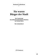 Cover of: Sie waren Bürger der Stadt: die Geschichte der jüdischen Einwohner Hamelns im Dritten Reich : ein Gedenkbuch