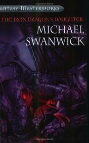 Cover of: The Iron Dragon's Daughter by Michael Swanwick