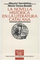 Cover of: La novel·la històrica en la literatura catalana by Maurici Serrahima