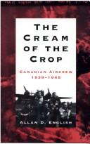Cover of: The cream of the crop: Canadian aircrew, 1939-1945