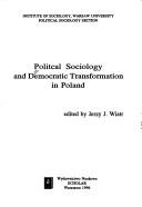Cover of: Polit[i]cal sociology and democratic transformation in Poland