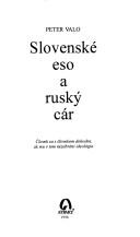 Cover of: Slovenské eso a ruský cár by Peter Valo