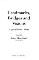 Cover of: Landmarks, bridges and visions: aspects of Maori culture : essays