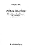 Cover of: Dichtung des Anfangs: die religiösen Protofiktionen der Goethezeit