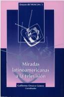 Cover of: Miradas latinoamericanas a la televisión