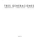 Cover of: Tres generaciones by Rodolfo Morales, Francisco Toledo, Julio Galán.