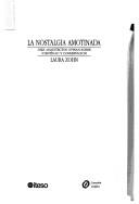 Cover of: La nostalgia amotinada: diez arquitectos opinan sobre identidad y conservación