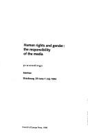 Cover of: Human rights and gender, the responsibility of the media: proceedings : seminar, Strasbourg, 29 June-1 July 1994.