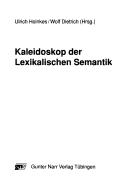 Cover of: Kaleidoskop der lexikalischen Semantik