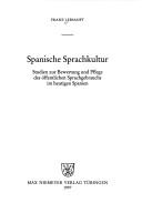 Cover of: Spanische Sprachkultur: Studien zur Bewertung und Pflege des öffentlichen Sprachgebrauchs im heutigen Spanien