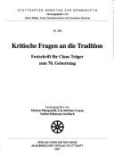 Cover of: Kritische Fragen an die Tradition: Festschrift für Claus Träger zum 70. Geburtstag