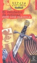 Cover of: El vendedor de noticias by José Luis Olaizola